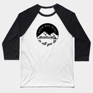 Seek His Will in all You Do - black ink Baseball T-Shirt